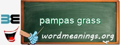 WordMeaning blackboard for pampas grass